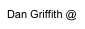 Dan Griffith @